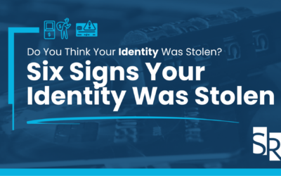 Do You Think Your Identity Was Stolen? Six Signs Your Identity Was Stolen